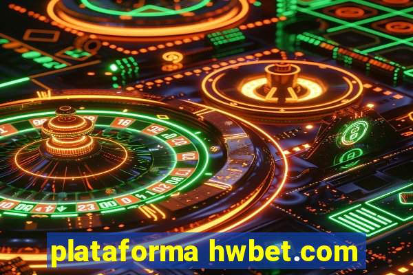 plataforma hwbet.com